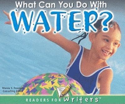 What Can You Do with Water
            
                Readers for Writers Emergent