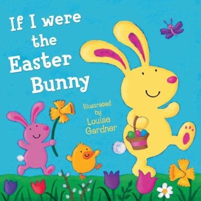 If I Were The Easter Bunny