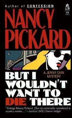 But I Wouldnt Want to Die There
            
                Jenny Cain Mystery