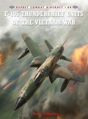 F105 Thunderchief Units of the Vietnam War
            
                Combat Aircraft