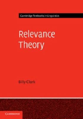 Relevance Theory
            
                Cambridge Textbooks in Linguistics