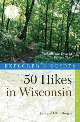 50 Hikes In Wisconsin Trekking The Trails Of The Badger State