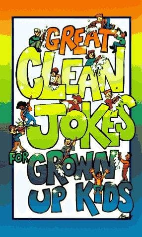 Great Clean Jokes for Grown up Kids