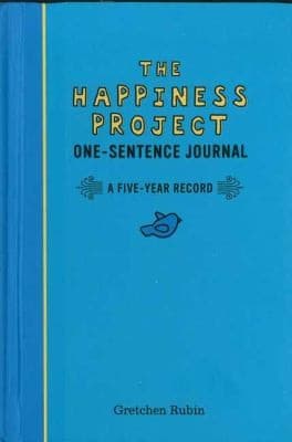 The Happiness Project Onesentence Journal A Fiveyear Record
