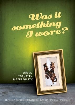 Was It Something I Wore Dress Identity Materiality