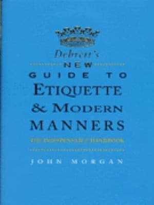 Debretts New Guide To Etiquette Modern Manners The Indispensable Handbook