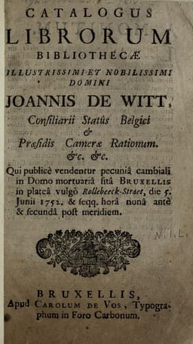 Catalogus librorum bibliothecæ illustrissimi et nobilissimi domini Joannis de Witt, consiliarii statûs belgici & præsidis cameræ rationum, &c. &c