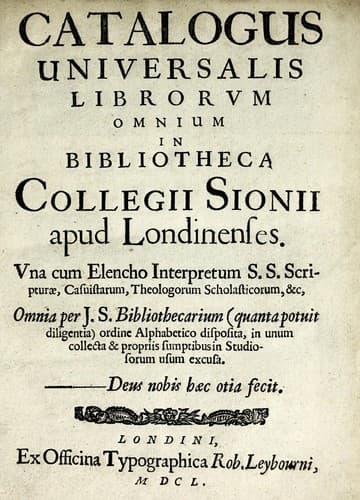 Catalogus universalis librorum omnium in bibliotheca Collegii Sionii apud Londinenses