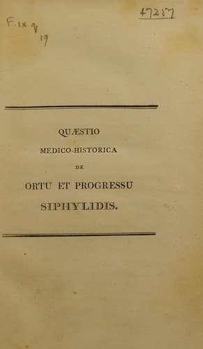 Quaestio medico-historica de ortu et progressu siphylidis ...