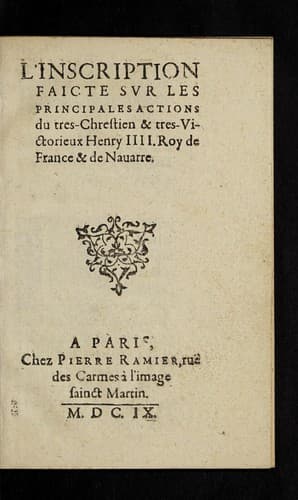 L'inscription faicte sur les principales actions du tres-chrestien & tres-victorieux Henry IIII