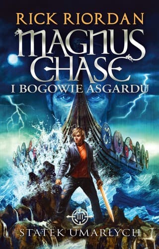 Magnus Chase i bogowie Asgardu Tom 3. Statek umarłych