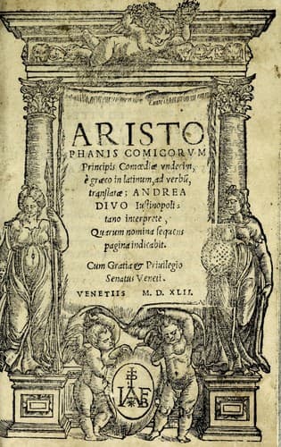 Aristophanis comicorum prinicipis Comoediae vndecim, è graeco in latinum, ad verbu[m], translatae