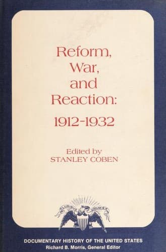 Reform, war, and reaction: 1912-1932