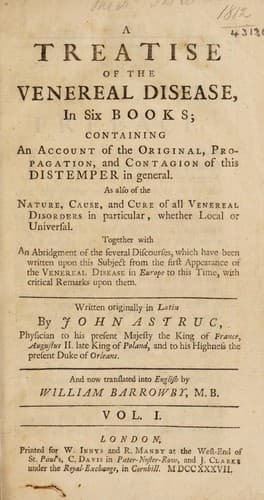 A treatise of the venereal disease in six books; containing an account of the original, propagation, and contagion of this distemper in general. As also of the nature, cause, and cure of all venereal disorders in particular ... Together with an abridgment of the several discourses, which have been written upon this subject from the first appearance of the venereal disease in Europe to this time, with critical remarks upon them