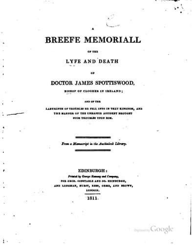 A Breefe Memoriall of the Lyfe and Death of Doctor James Spottiswood, Bishop ...