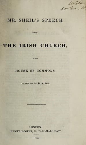 Mr. Sheil's speech upon the Irish Church, in the House of Commons, on the 23d of July, 1835