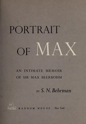 Portrait of Max; an intimate memoir of Sir Max Beerbohm