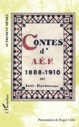 Contes d'AEF 1888-1910 - Ouvrage inédit (French Edition)
