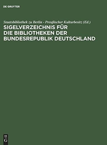 Sigelverzeichnis für die Bibliotheken der Bundesrepublik Deutschland (Sigelverzeichnis Der Bibliotheken in Der Brd) (German Edition)