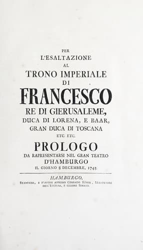 Per l'esaltazione al trono imperiale di Francesco, re di Gierusaleme, duca di Lorena, e Baar, gran duca di Toscana etc. etc