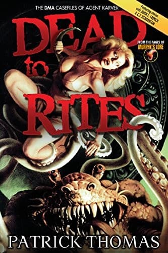 Dead to Rites: The Dma Casefiles of Agent Karver