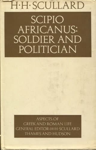 Scipio Africanus: soldier and politician