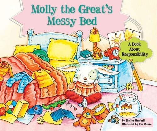 Molly the Great's Messy Bed: A Book about Responsibility (Character Education with Super Ben and Molly the Great)