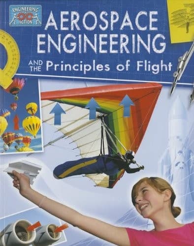 Aerospace Engineering and the Principles of Flight (Engineering in Action)