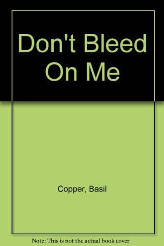 Don't bleed on me
