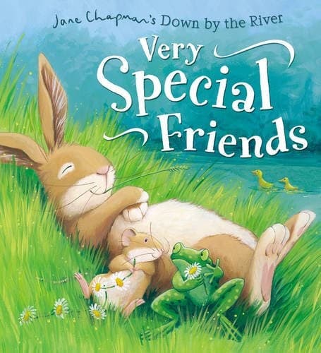 Down by the River: Very Special Friends (Jane Chapman's Down by the River)