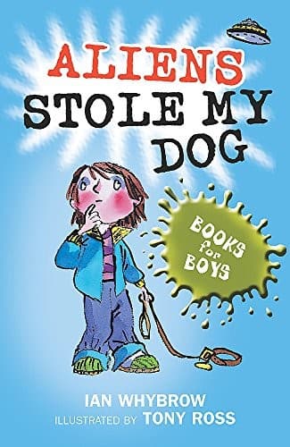 Aliens Stole My Dog (Books for Boys)