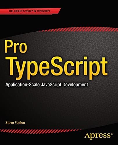 Pro TypeScript: Application-Scale JavaScript Development