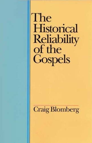 The Historical Reliability of the Gospels