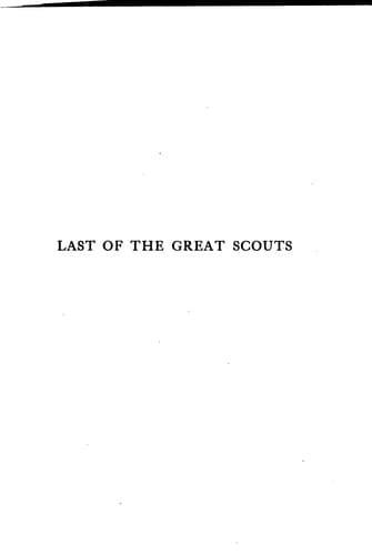 Last of the Great Scouts: The Life Story of Col. William F. Cody, "Buffalo Bill"