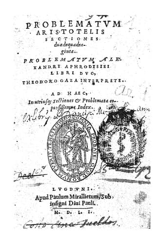 Problematum Aristotelis sectiones duaedequadraginta. Problematum Alexandri Aphrodisiei libri duo