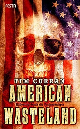 American Wasteland: Höllentrip durch die Postapokalypse (German Edition)