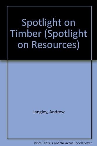 Focus on Timber (Focus on Resources)