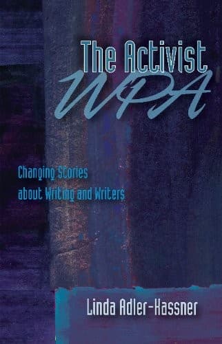 Activist WPA, The: Changing Stories About Writing and Writers