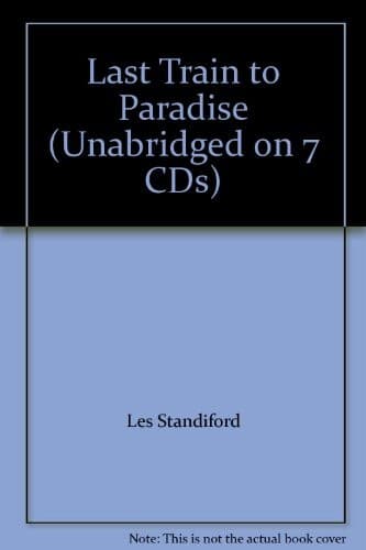 Last Train to Paradise (Unabridged on 7 CDs)