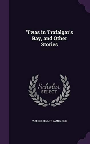 'Twas in Trafalgar's Bay, and Other Stories