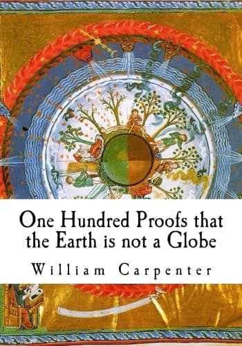 One Hundred Proofs that the Earth is not a Globe (Flat Earth Theory)