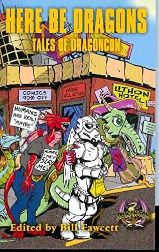 Here Be Dragons: Tales of Dragoncon