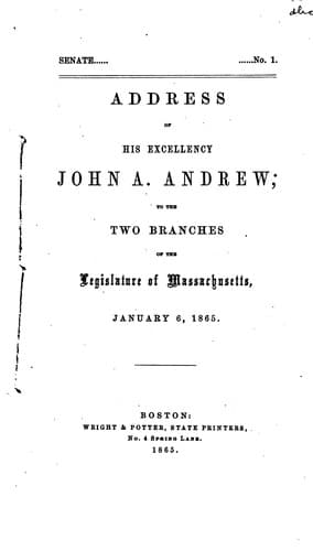 Address of His Excellency John A. Andrew, to the two branches of the legislature of Massachusetts, January 6, 1865