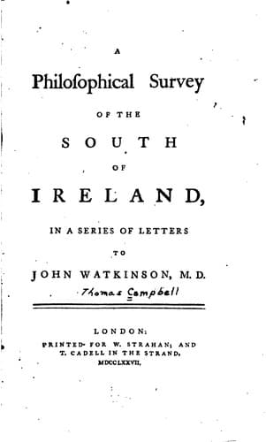 A Philosophical Survey of the South of Ireland: In a Series of Letters to John Watkinson, M.D.