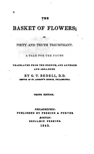 The Basket of Flowers, Or, Piety and Truth Triumphant