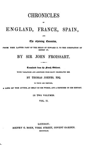 Chronicles of England, France, Spain and the Adjoining Countries: From the Latter Part of the ...