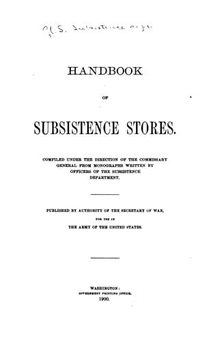 Handbook of Subsistence Stores: Comp. Under the Direction of the Commissary General from ...