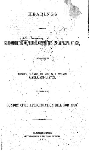 Hearings Before Subcommittee of House Committee on Appropriations Consisting of Messrs. Cannon ...