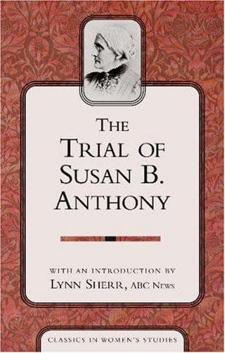 The trial of Susan B. Anthony