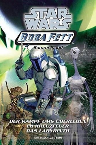 Star Wars Boba Fett, Sammelband - Der Kampf ums überleben - Im Kreuzfeuer - Das Labyrinth